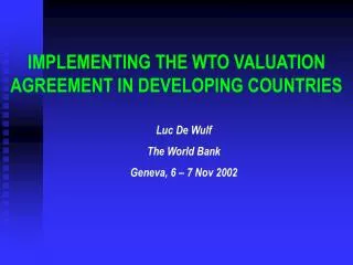 IMPLEMENTING THE WTO VALUATION AGREEMENT IN DEVELOPING COUNTRIES