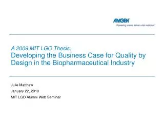 A 2009 MIT LGO Thesis: Developing the Business Case for Quality by Design in the Biopharmaceutical Industry