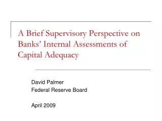A Brief Supervisory Perspective on Banks’ Internal Assessments of Capital Adequacy