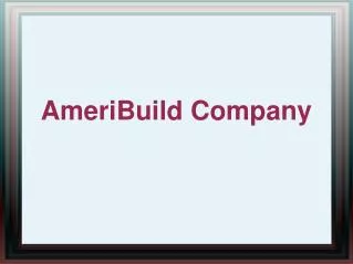 AmeriBuild is an Established Company