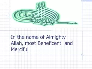 In the name of Almighty Allah, most Beneficent and Merciful
