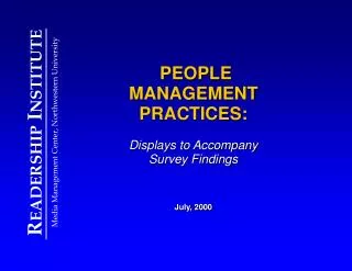 PEOPLE MANAGEMENT PRACTICES: Displays to Accompany Survey Findings July, 2000