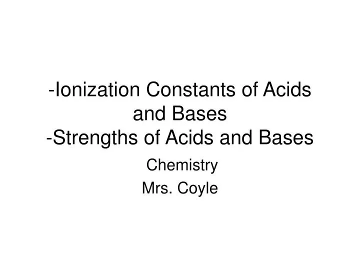 ionization constants of acids and bases strengths of acids and bases