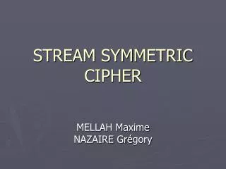 STREAM SYMMETRIC CIPHER