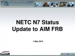 NETC N7 Status Update to AIM FRB