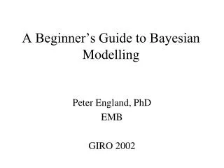 A Beginner’s Guide to Bayesian Modelling