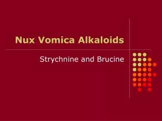 Nux Vomica Alkaloids
