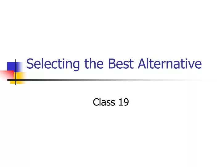 selecting the best alternative