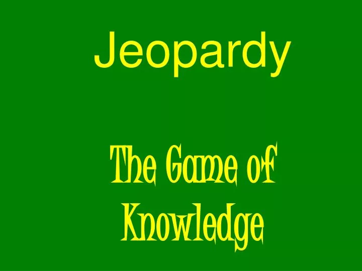 jeopardy the game of knowledge