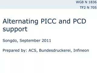 Alternating PICC and PCD support