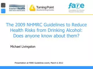 The 2009 NHMRC Guidelines to Reduce Health Risks from Drinking Alcohol: Does anyone know about them?