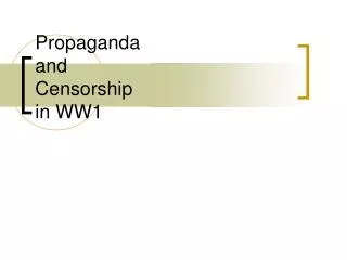 Propaganda and Censorship in WW1