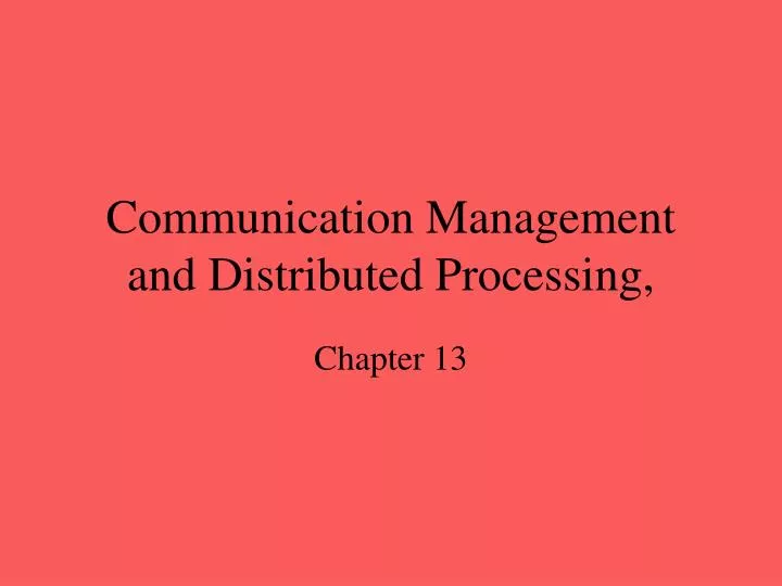 communication management and distributed processing