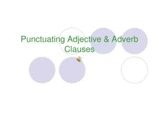 Punctuating Adjective &amp; Adverb Clauses