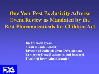 One Year Post Exclusivity Adverse Event Review as Mandated by the Best Pharmaceuticals for Children Act