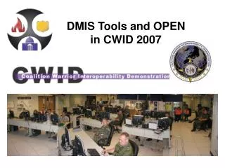 DMIS Tools and OPEN in CWID 2007