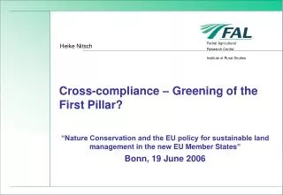 Cross-compliance – Greening of the First Pillar?