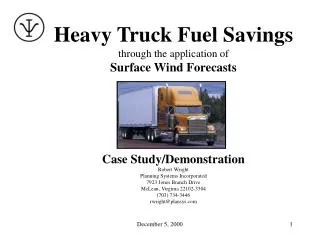 Heavy Truck Fuel Savings through the application of Surface Wind Forecasts Case Study/Demonstration Robert Wright Plann