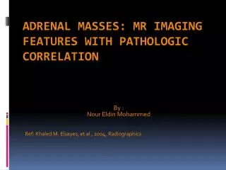 Adrenal Masses: MR Imaging Features with Pathologic Correlation