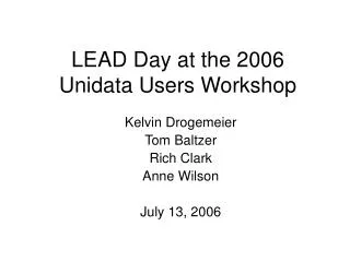 LEAD Day at the 2006 Unidata Users Workshop