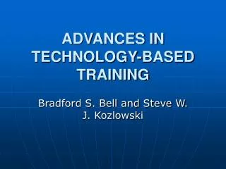 ADVANCES IN TECHNOLOGY-BASED TRAINING