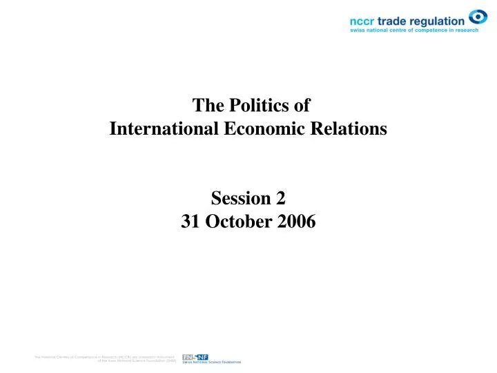 the politics of international economic relations session 2 31 october 2006