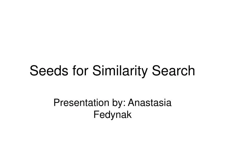 seeds for similarity search