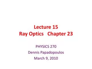 Lecture 15 Ray Optics Chapter 23