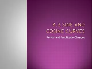 8.2 Sine and Cosine Curves
