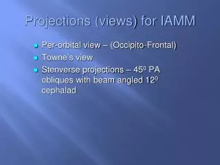 Projections (views) for IAMM