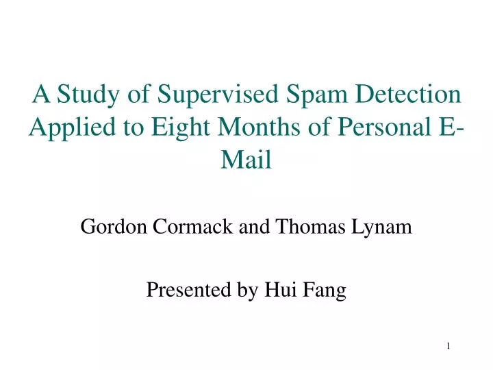 a study of supervised spam detection applied to eight months of personal e mail