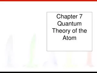 Chapter 7 Quantum Theory of the Atom