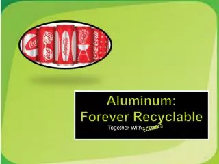 Aluminum: Forever Recyclable Together With