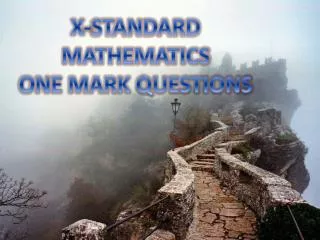 X-STANDARD MATHEMATICS ONE MARK QUESTIONS