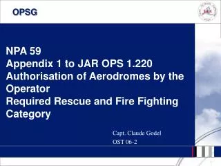 NPA 59 Appendix 1 to JAR OPS 1.220 Authorisation of Aerodromes by the Operator Required Rescue and Fire Fighting Categ