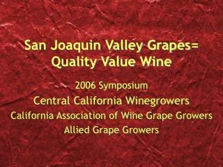San Joaquin Valley Grapes= Quality Value Wine
