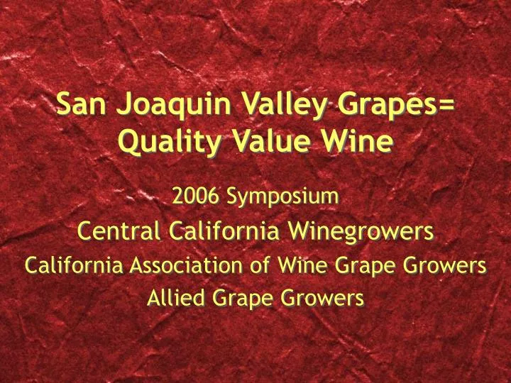 san joaquin valley grapes quality value wine