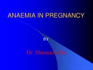 ANAEMIA IN PREGNANCY