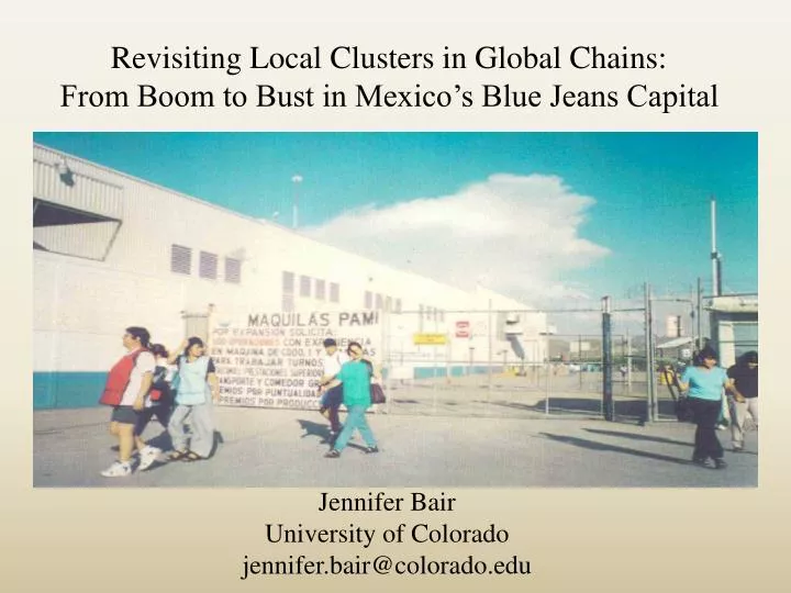 revisiting local clusters in global chains from boom to bust in mexico s blue jeans capital