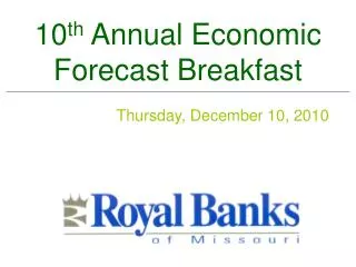 10 th Annual Economic Forecast Breakfast