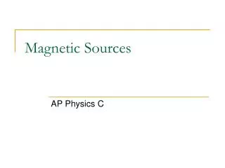 Magnetic Sources