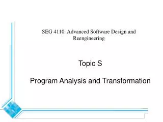 Topic S Program Analysis and Transformation