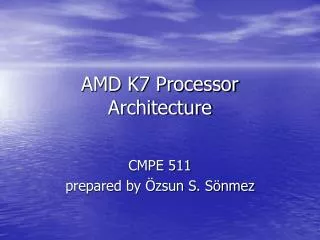 AMD K7 Processor Architecture
