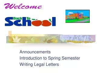 Announcements Introduction to Spring Semester Writing Legal Letters