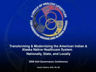 Transforming &amp; Modernizing the American Indian &amp; Alaska Native Healthcare System Nationally, State, and Locall