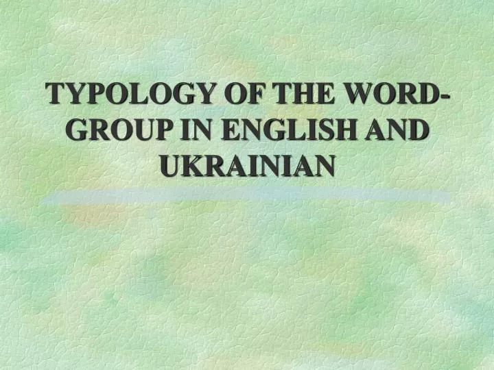 typology of the word group in english and ukrainian