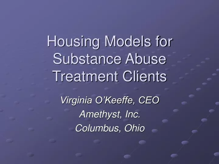 housing models for substance abuse treatment clients