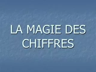 LA MAGIE DES CHIFFRES