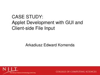 CASE STUDY: Applet Development with GUI and Client-side File Input