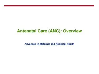 Antenatal Care (ANC): Overview
